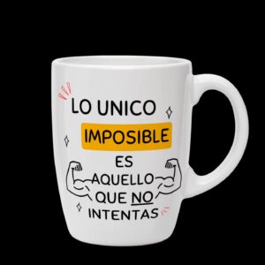 taza motivacional cerámica – "lo único imposible es aquello que no intentas" tz061
