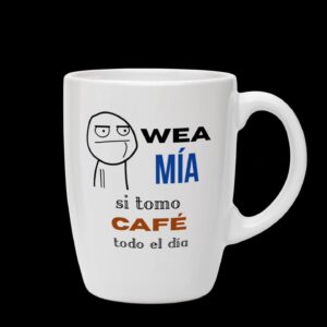 taza memes "wea mía si ..." tz292