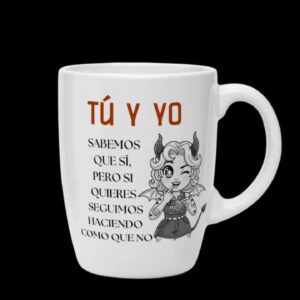 taza pícara "tú y yo sabemos que sí" tz359